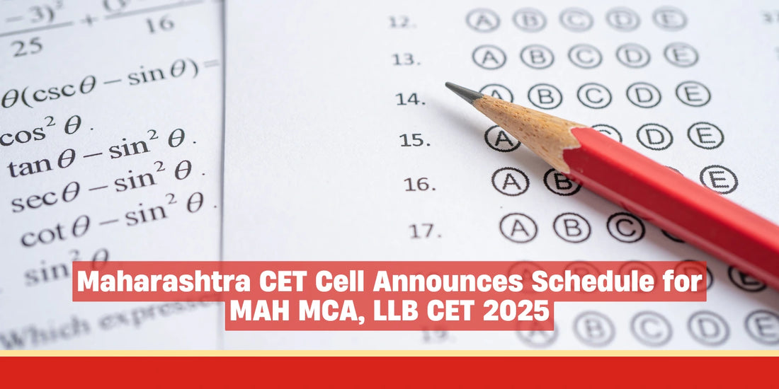 Maharashtra CET Cell Announces Schedule for MAH MCA, LLB CET 2025