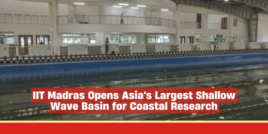 IIT Madras Opens Asia's Largest Shallow Wave Basin for Coastal Research