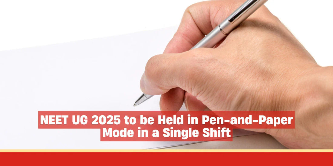 NEET UG 2025 to be Held in Pen-and-Paper Mode in a Single Shift