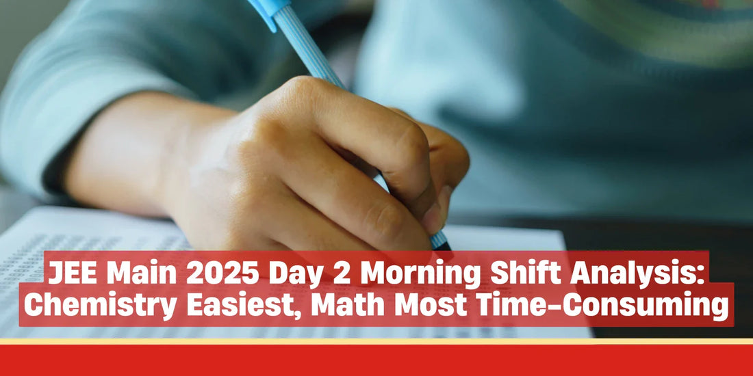 JEE Main 2025 Day 2 Morning Shift Analysis: Chemistry Easiest, Math Most Time-Consuming