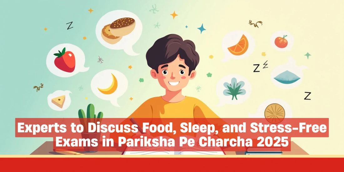 Experts to Discuss Food, Sleep, and Stress-Free Exams in Pariksha Pe Charcha 2025