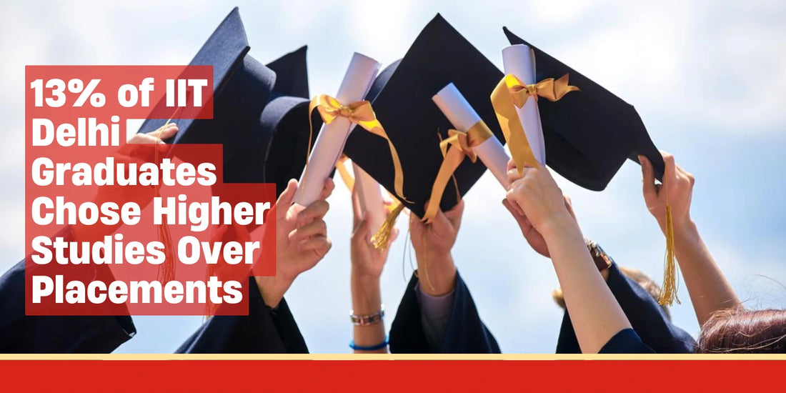 13% of IIT Delhi Graduates Chose Higher Studies Over Placements