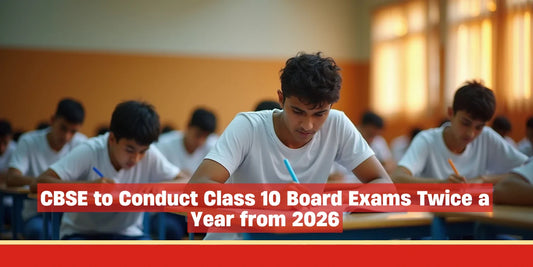 CBSE to Conduct Class 10 Board Exams Twice a Year from 2026