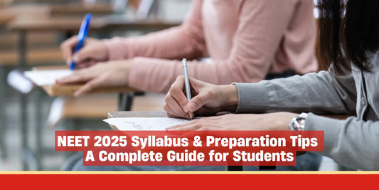 NEET 2025 Syllabus & Preparation Tips – A Complete Guide for Students