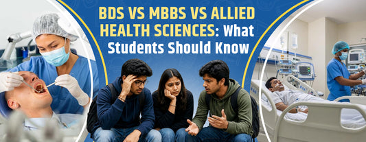 BDS vs MBBS vs Allied Health Sciences: What Students Should Know Before Choosing a Medical Career