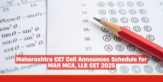 Maharashtra CET Cell Announces Schedule for MAH MCA, LLB CET 2025