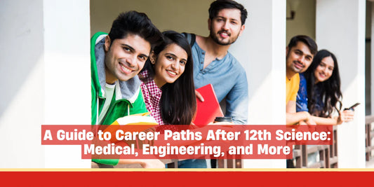 A Guide to Career Paths After 12th Science: Medical, Engineering, and More