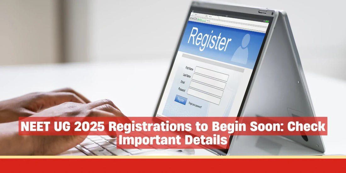 NEET UG 2025 Registrations to Begin Soon: Check Important Details