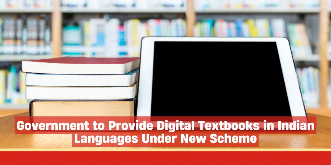 Government to Provide Digital Textbooks in Indian Languages Under New Scheme