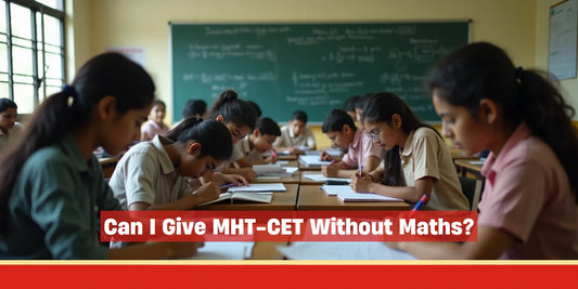 Can I Give MHT-CET Without Maths?